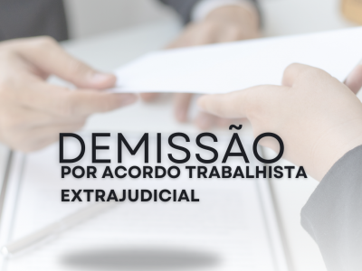 Demissão por Acordo Trabalhista Extrajudicial: Guia Completo para Encerrar seu Vínculo com Segurança