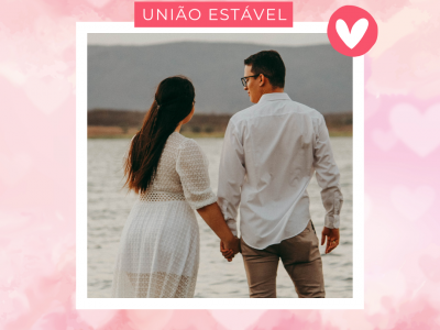 União Estável: O que é, como funciona e por que formalizar?
