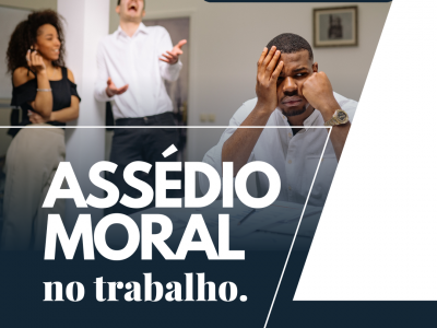 Assédio Moral no Trabalho: Como Identificar, Provar e se Proteger Legalmente.